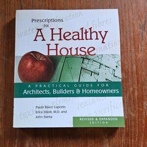 Prescriptions for a Healthy House, 3rd Edition: A Practical Guide for Architects